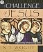 Search : The Challenge of Jesus: Rediscovering Who Jesus Was and Is