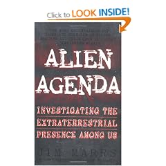 Alien Agenda: Investigating the Extraterrestrial Presence Among Us