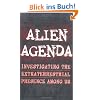 Alien Agenda: Investigating the Extraterrestrial Presence Among Us