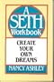 Create Your Own Dreams: A Seth Workbook (The Seth Workbook Series)