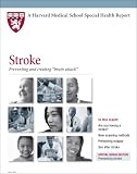 Harvard Medical School Stroke: Preventing and treating 'brain attack'