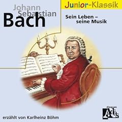 J. S. Bach. Sein Leben - Seine Musik
