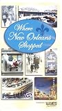 Where New Orleans Shopped
