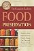 The Complete Guide to Food Preservation: Step-by-step Instructions on How to Freeze, Dry, Can, and Preserve Food (Back to Basics Cooking)