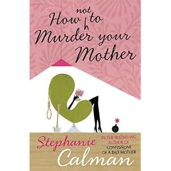 How Not to Murder Your Mother