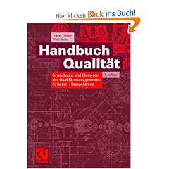 Handbuch Qualit�t: Grundlagen und Elemente des Qualit�tsmanagements: Systeme - Perspektiven