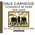 Comment se faire des amis et influencer les autres