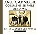 Comment se faire des amis et influencer les autres