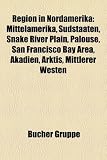 Region in Nordamerika: Mittelamerika, S Dstaaten, Snake River Plain, Palouse, San Francisco Bay Area, Akadien, Arktis, Mittlerer Westen - 