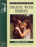 Shiatsu With Horses (Allen Photographic Guides)