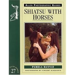 Shiatsu with Horses (Allen Photographic Guides)