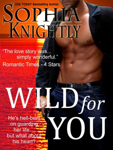 Wild for You (Tropical Heat Series, Book One) by Sophia Knightly