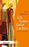 Produkt-Bild: Ich h&ouml;rte Saras Lachen: Frauen in der Bibel. 15 Portr&auml;ts (HERDER spektrum)