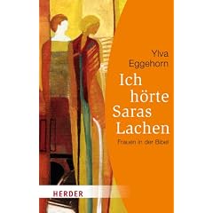 Ich h�rte Saras Lachen: Frauen in der Bibel. 15 Portr�ts (HERDER spektrum)