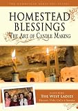 Homestead Blessings: The Art of Candle Making