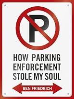 How Parking Enforcement Stole My Soul