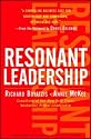 Resonant Leadership: Renewing Yourself and Connecting with Others Through Mindfulness, Hope and Compassion