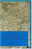 A dictionary of Leicestershire and Rutland place-names