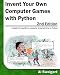 Invent Your Own Computer Games with Python, 2nd Edition
