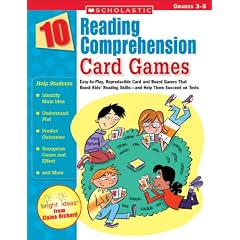 10 Reading Comprehension Card Games: Easy-To-Play, Reproducible Card and Board Games That Boost Kids' Reading Skills-And Help Them Succeed on Tests