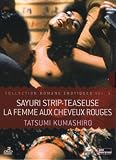 Romans érotiques, vol. 3: sayuri strip-teaseuse ; la femme au cheveux rouges [FR Import]