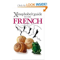 The Xenophobe's Guide to the French (Xenophobe's Guides)