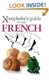 The Xenophobe's Guide to the French (Xenophobe's Guides)