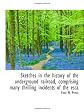 Sketches in the history of the underground railroad, comprising many thrilling incidents of the esca
