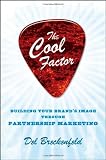 The Cool Factor: Building Your Brands Image through Partnership Marketing