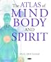 The Atlas of Mind, Body and Spirit