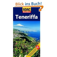 ADAC Reisef�hrer Teneriffa: Hotels, Restaurants, Caf�s, Str�nde, Wanderungen, Aussichtspunkte, Museen, St�dte, D�rfer, Parks