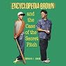 Encyclopedia Brown and the Case of the Secret Pitch