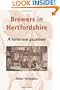 Brewers in Hertfordshire: A Historical Gazetteer