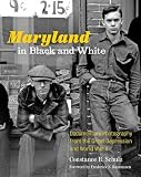 Maryland in black and white : documentary photography from the Great Depression and World War II