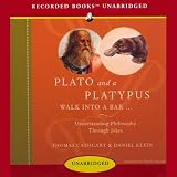 Plato and a Platypus Walk into a Bar: Understanding Philosophy Through Jokes (Unabridged)