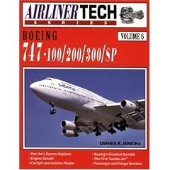 Boeing 747-100/200/300/SP (AirlinerTech Series, Vol. 6)