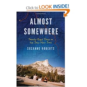 Almost Somewhere: Twenty-Eight Days on the John Muir Trail