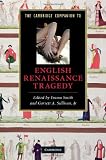 The Cambridge Companion to English Renaissance Tragedy (Cambridge Companions to Literature)