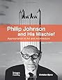 Philip Johnson and His Mischief: Appropriation in Art and Architecture