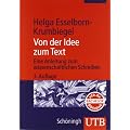 Von der Idee zum Text. Eine Anleitung zum wissenschaftlichen Schreiben.