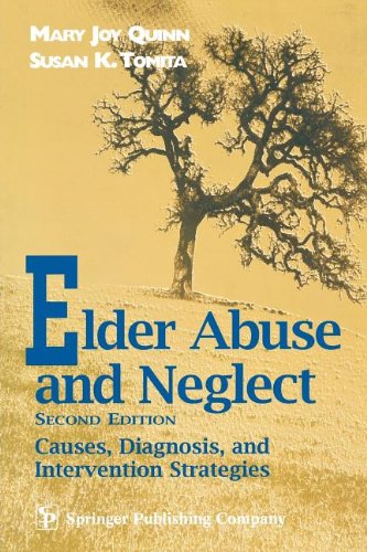 Elder Abuse and Neglect: Causes, Diagnosis, and Interventional Strategies (Springer Series on Social Work)
