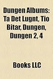 Dungen Albums: Ta Det Lugnt, Tio Bitar, Dungen, Dungen 2, 4-