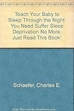 Teach your baby to sleep through the night