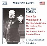 Sousa: Wind Band Music 8 (High School Cadets/ Northern Pines/ El Capitan)