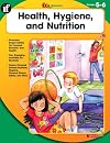 Health, Hygiene, and Nutrition, Grades 5-6 (100+)