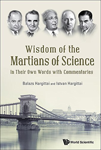 Wisdom of the Martians of Science:In Their Own Words with Commentaries