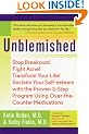 Unblemished: Stop Breakouts! Fight Acne! Transform Your Life! Reclaim Your Self-Esteem with the Proven 3-Step Program Using Over-Th