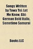 Songs Written by Towa Tei: Let Me Know, Gbi: German Bold Italic, Sometime Samurai-