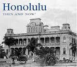 Honolulu Then and Now (Then & Now Thunder Bay) Sheila Sarhangi