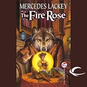 The Fire Rose | [Mercedes Lackey]